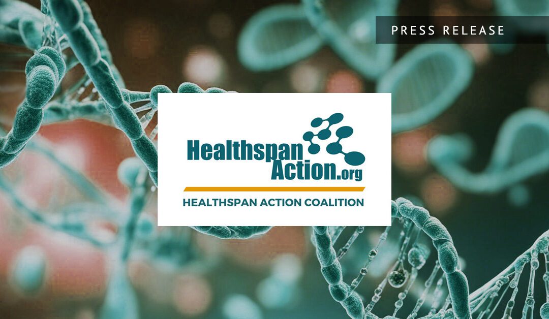 Healthspan for All! Healthspan Action Coalition Expands to 120 Organizations Across the Spectrum of Advocacy, Science, Technology, Industry, Funding, and Media