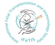 International Fetal Transplantation and Immunology Society - iFeTIS